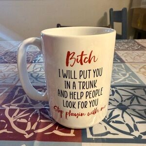 New, Red, White, Black Ceramic Mug “B*tch…Stop Playin With Me”, Funny
